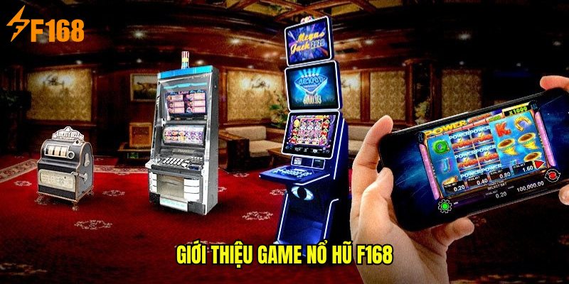 Giới thiệu game nổ hũ F168