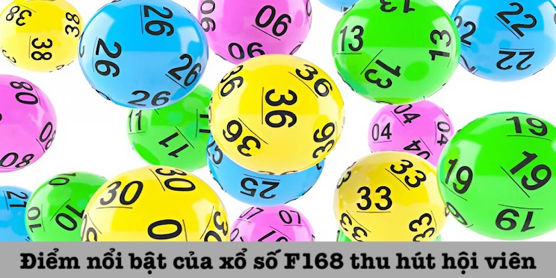 Ưu điểm ấn tượng của xổ số F168